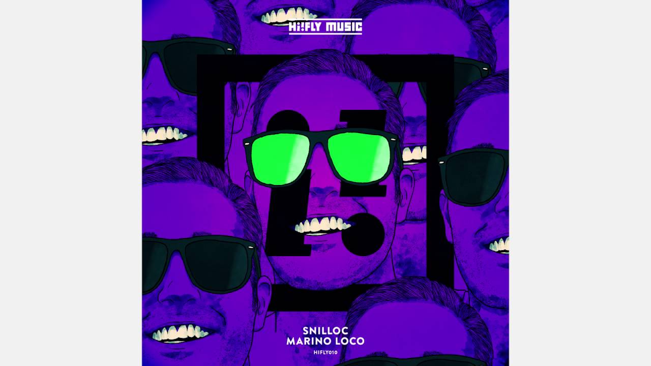 Snilloc - Marino Loco ( Yvel & Tristan remix ) - HIFLY10