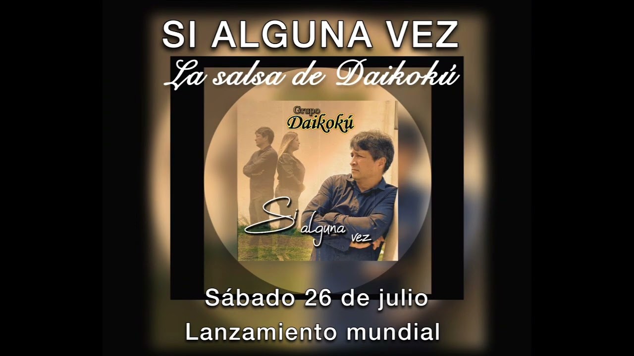Salsa Si Alguna Vez del Grupo Mexicano Daikokú
