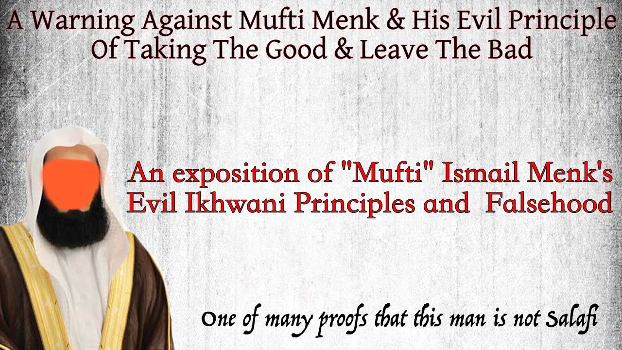 A Warning Against Mufti Ismail Menk and His Evil Principles & Analogies