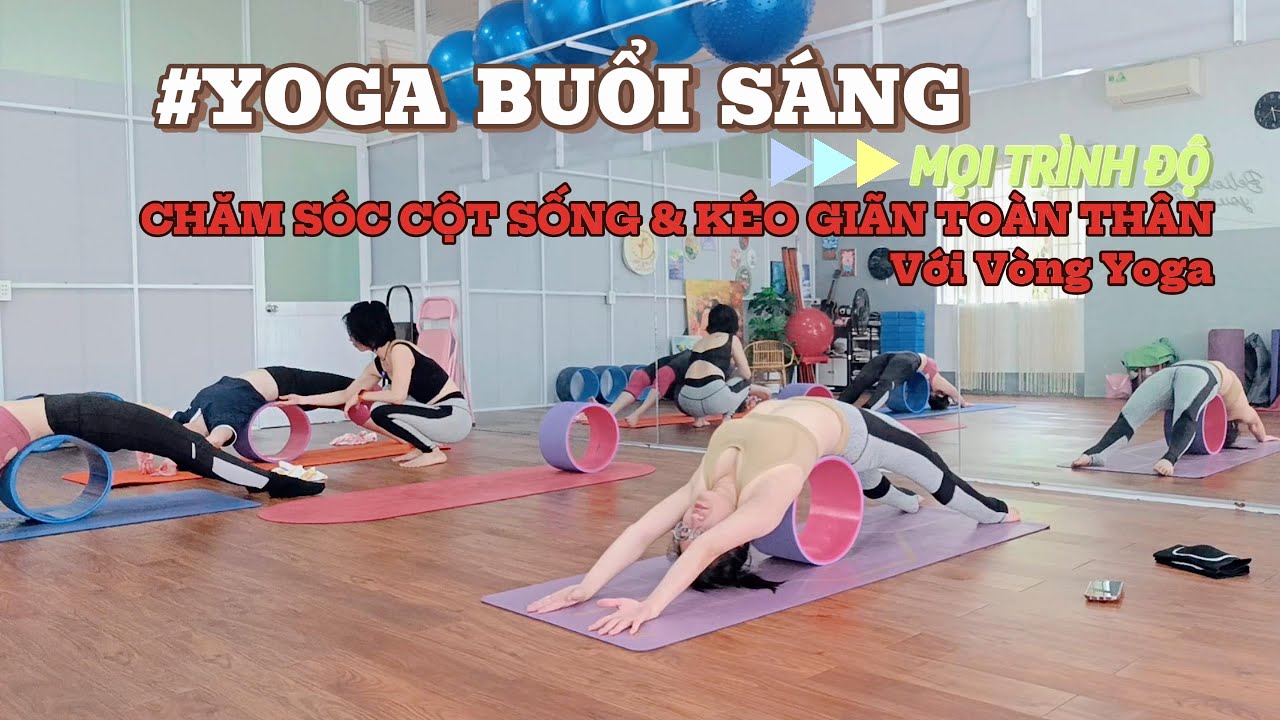60PH YOGA BUỔI SÁNG | YOGA VỚI VÒNG - KÉO GIÃN & CHĂM SÓC CỘT SỐNG | MỌI TRÌNH ĐỘ
