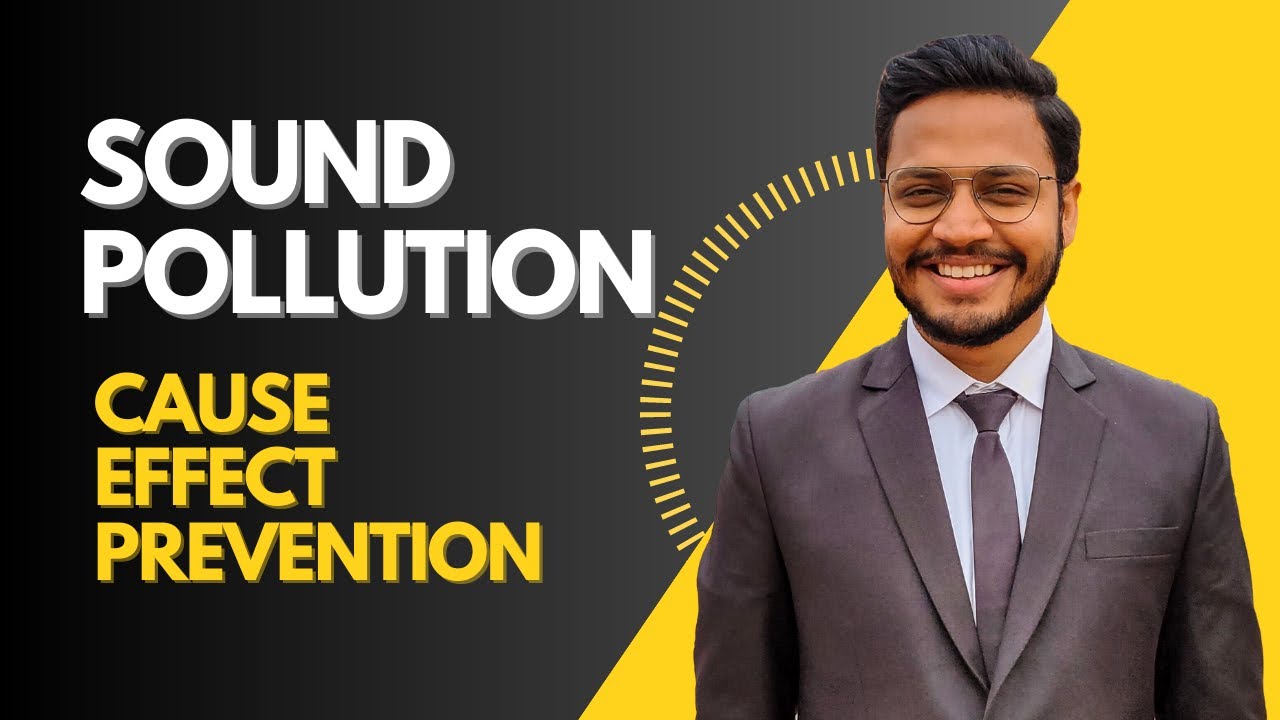 Sound Pollution | Cause of Sound Pollution | Effect of Sound Pollution | Prevention