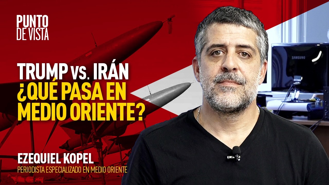 Trump, entre Israel e Ir&aacute;n: claves de la guerra en Medio Oriente | Ezequiel Kopel