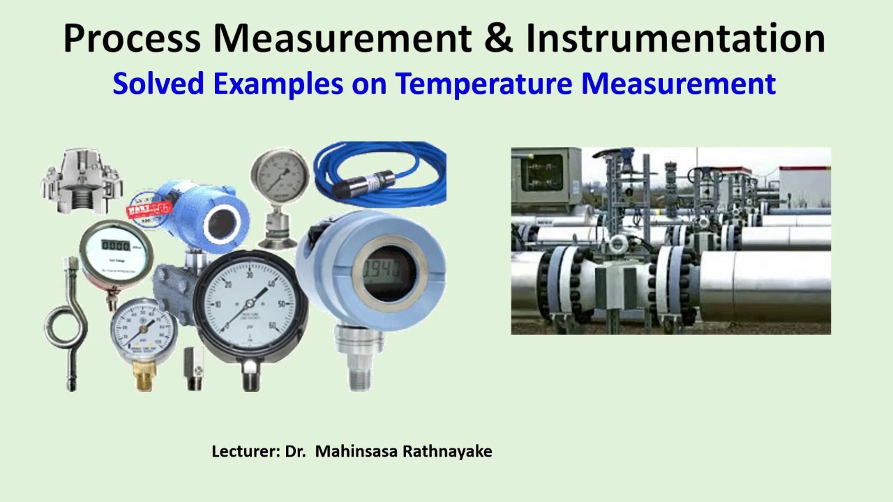 Process Measurement & Instrumentation Lecture 02 - Solved Examples for Temperature Instrumentation