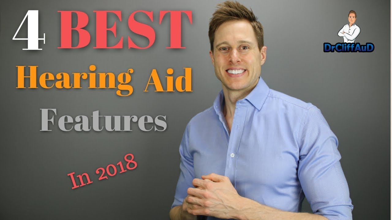 4 BEST Hearing Aid Features In 2018!