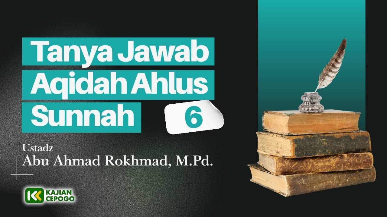Tanya Jawab Aqidah Ahlus Sunnah  #6 | Ustadz Abu Ahmad Rahmat M.Pd Hafizhahullah