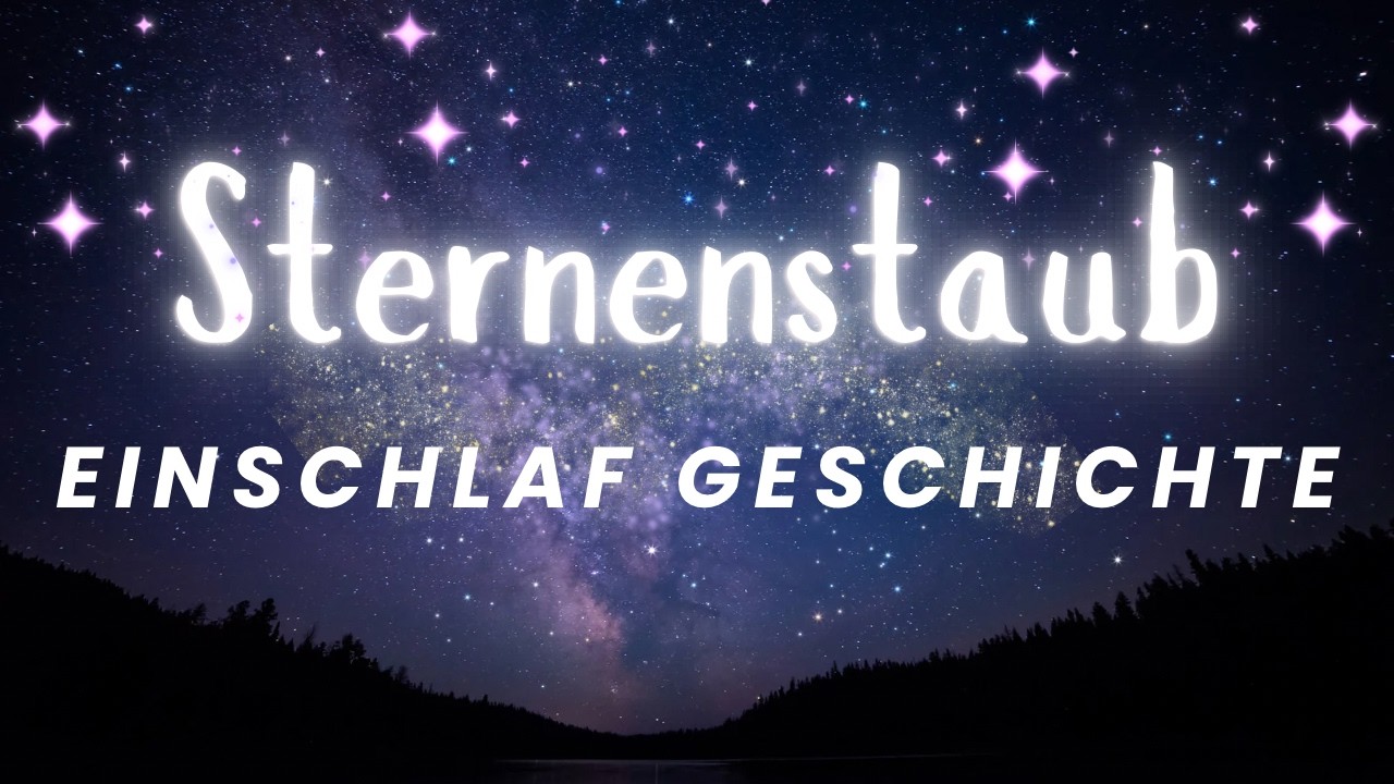 Sanft & geborgen einschlafen ✨ Magische Einschlafgeschichte f&uuml;r innere Ruhe, W&uuml;nsche & Tiefschlaf