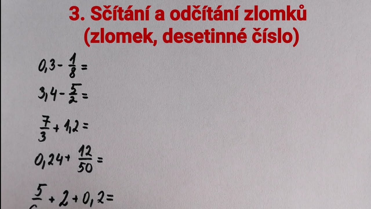 3. Sčítání a odčítání zlomků (zlomek, desetinné číslo)