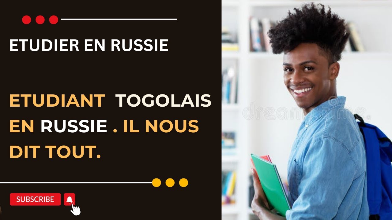 DU TOGO A ETUDIANT EN RUSSIE. CONDITIONS DE VIE SATISFAISANTES ?