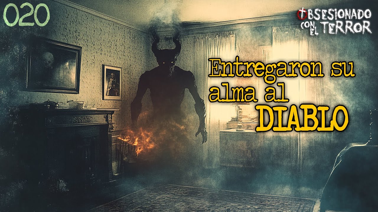 020 ENTREGARON SU ALMA AL DIABLO | 2024 | Relatos de Terror