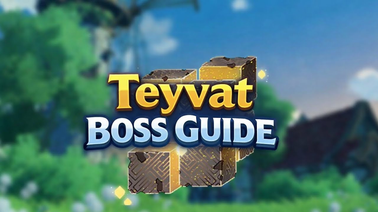 Teyvat Boss Guide - 