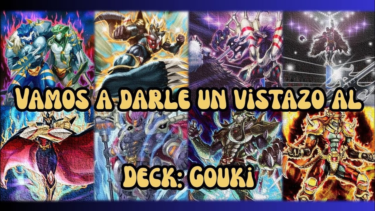 Vamos a darle un vistazo a el Deck: Gouki (Pegar duro Unga Unga) 