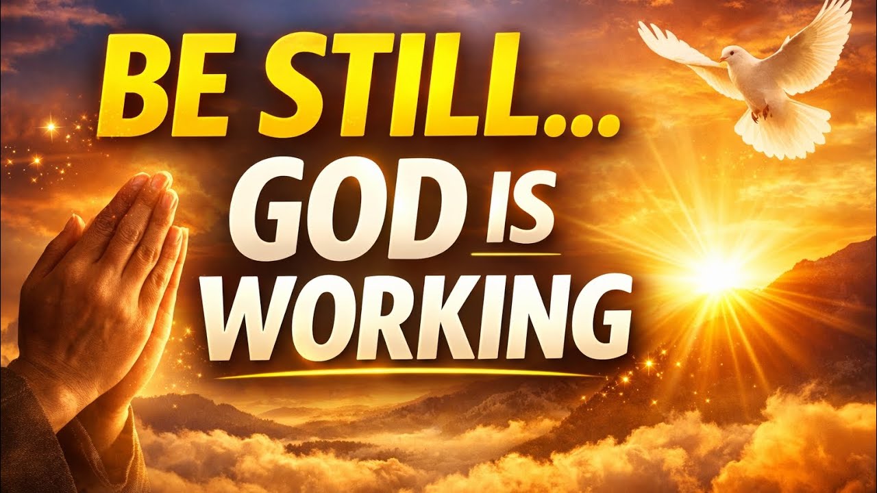 Be Still And Know That I Am God/ Powerful Morning Prayer To Start Your Day With 