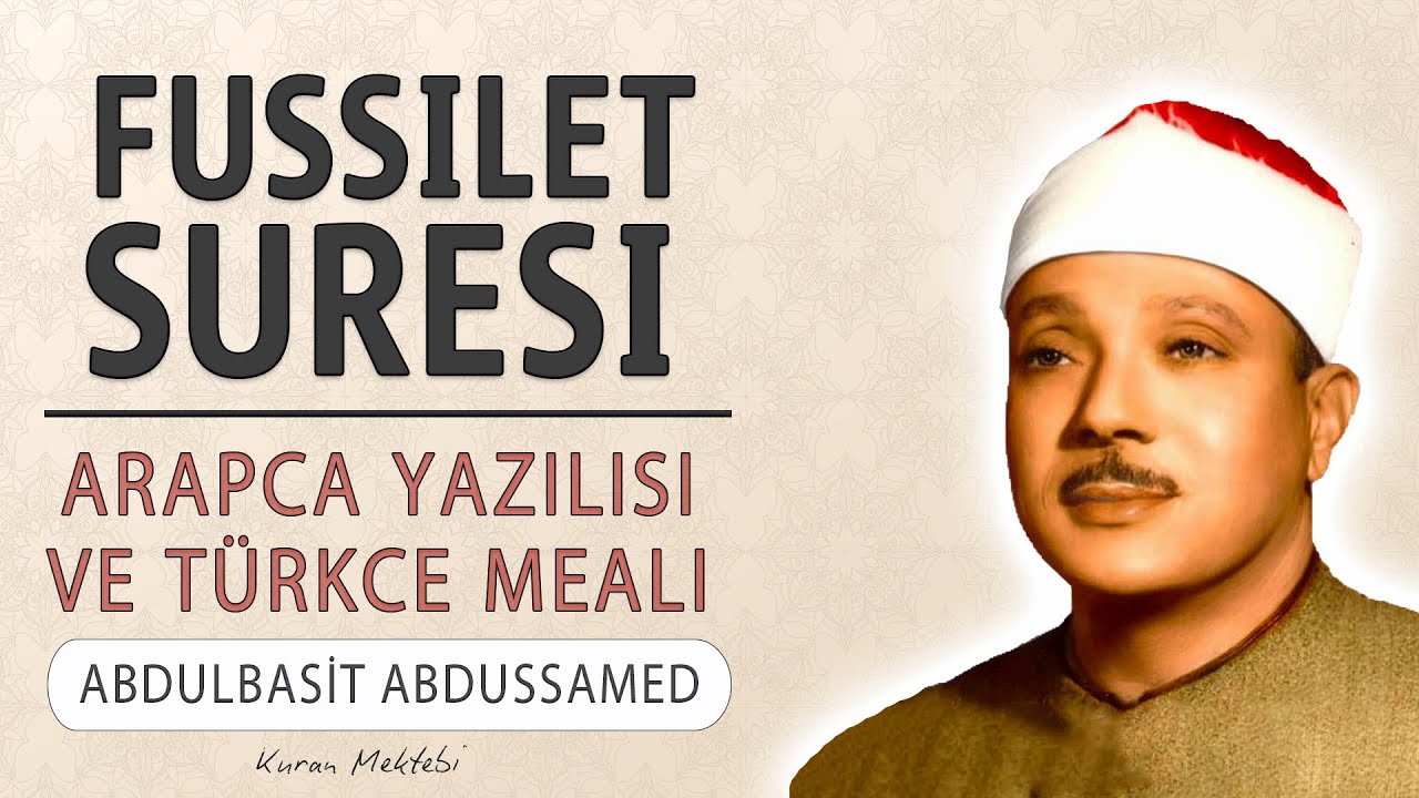 Fussilet suresi anlamı dinle Abdulbasit Abdussamed (Fussilet suresi arapça yazılışı okunuşu meali)