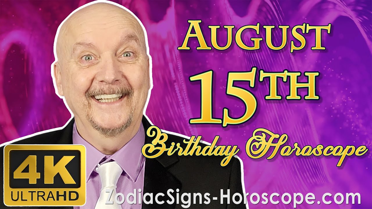 August 15 Zodiac Horoscope and Birthday Personality | August 15th Birthday Personality, Your Career