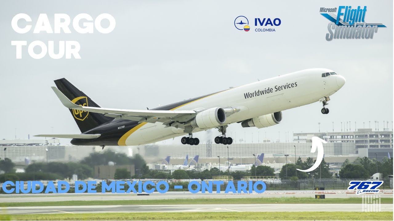 🆕MFS2020 ᴴᴰ| ✅B767 CS   ✈| Ciudad de Mexico - Ontorio | TOUR CARGO IVAO CO| LEG 3 | IVAO📡🎉
