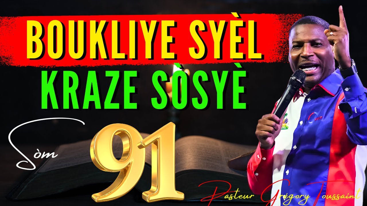 Boukliye Syèl la Kraze Sòsyè, Move Je & Tout Madichon! | Sòm 91 | Priyè Pwisan