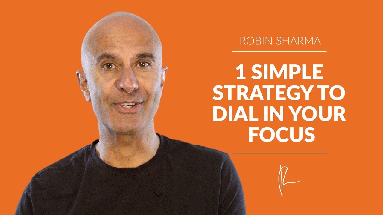 1 Simple Strategy To Dial In Your Focus | Robin Sharma