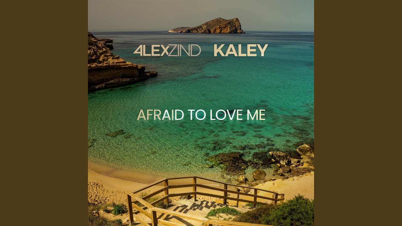 Afraid To Love Me