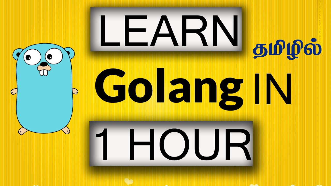 GO Lang Full Tutorial | Learn GO Programming in 1Hour | Beginners to Advanced Tutorial in Tamil