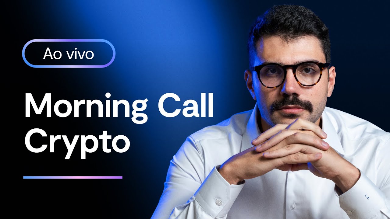 O Último Morning Call Crypto