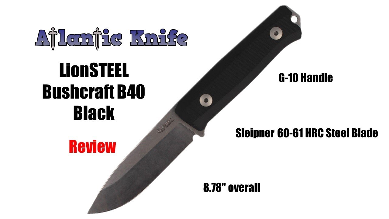Lion Steel Bushcraft B40 Fixed Blade Knife Review | Atlantic Knife Reviws 2019