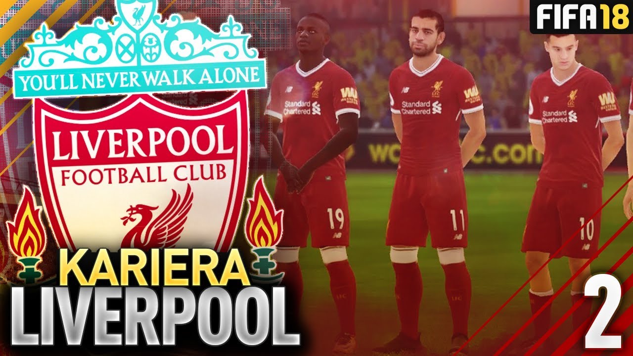 FIFA 18 | KARIERA LIVERPOOL FC | #02 - Zaczynamy Premier League!