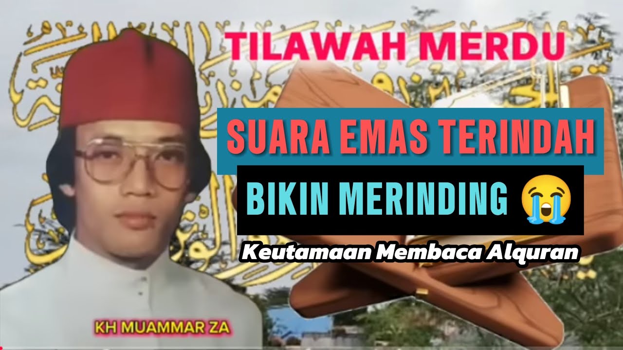 TILAWAH MERDU suara emas terindah bikin merinding 😭 KH MUAMMAR ZA qari internasional | ngaji terbaik