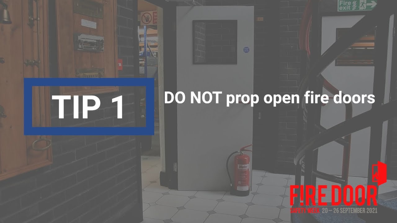 Fire Door Safety Week 2021. TIP 1: DO NOT Prop Open Fire Doors