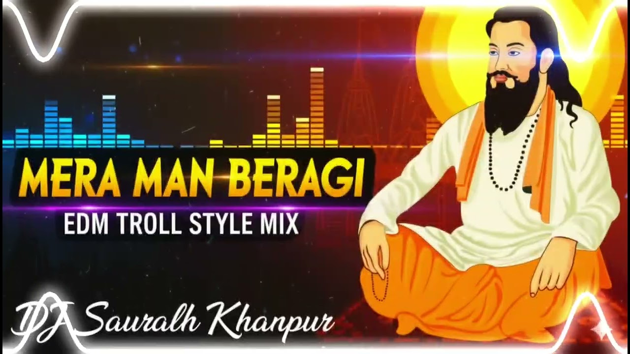 Mera man Beragi edm troll mix Dj Saurabh Khanpur