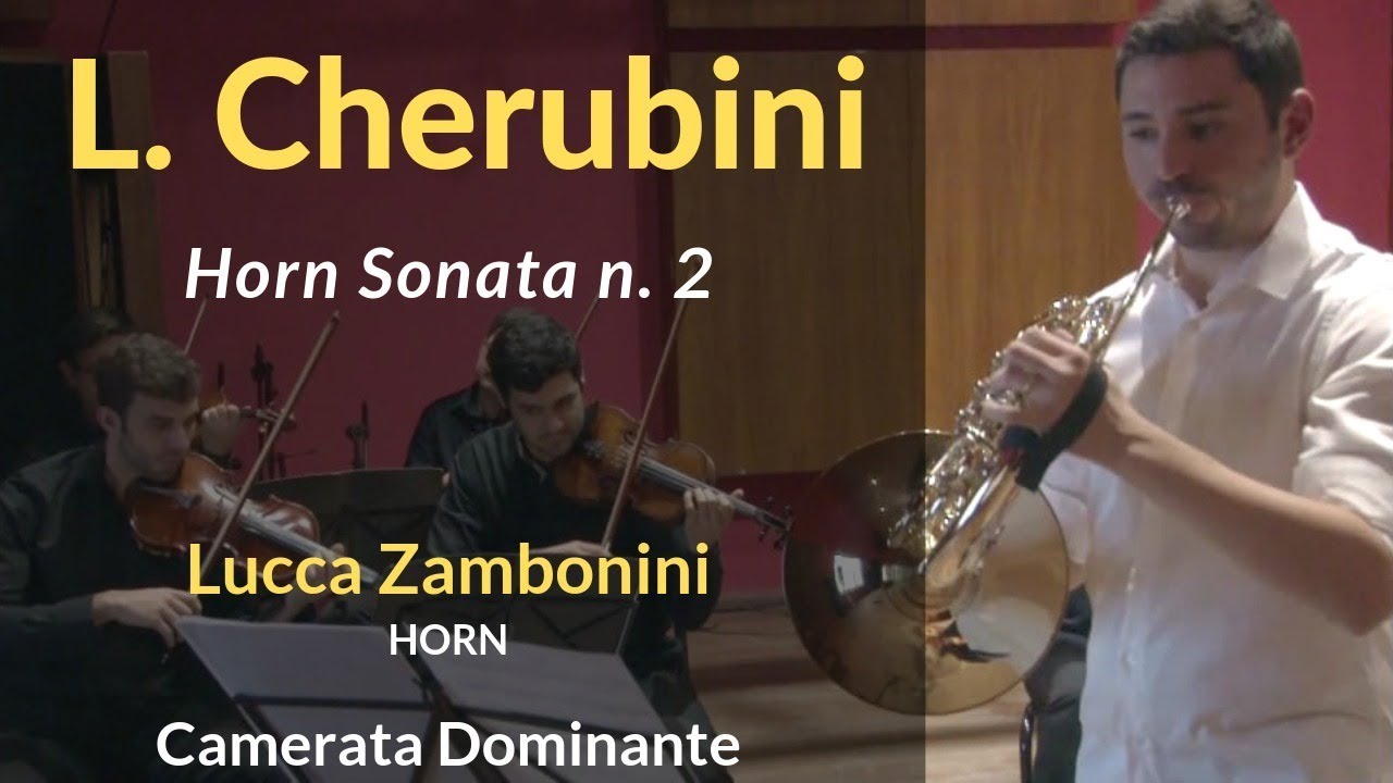 Lucca Zambonini - Luigi Cherubini - Sonata for Horn and Strings in F Major