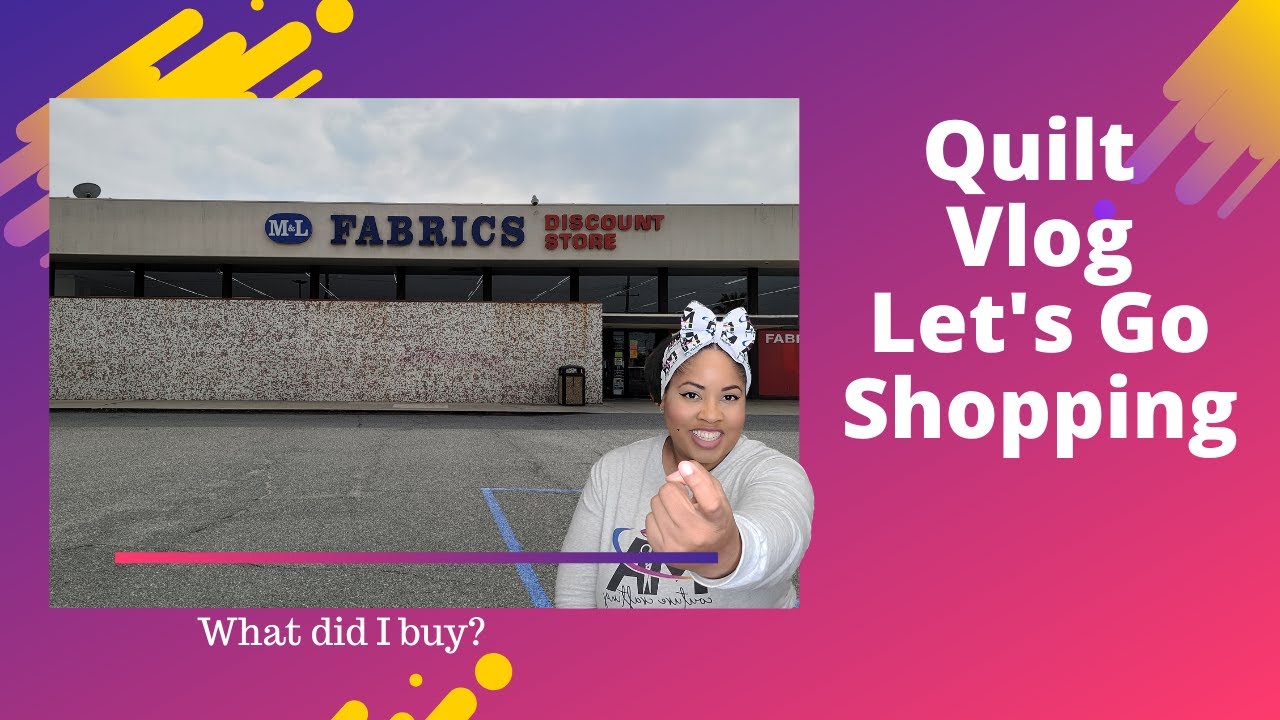 Fabric Shopping Quilt Vlog | M & L Fabrics