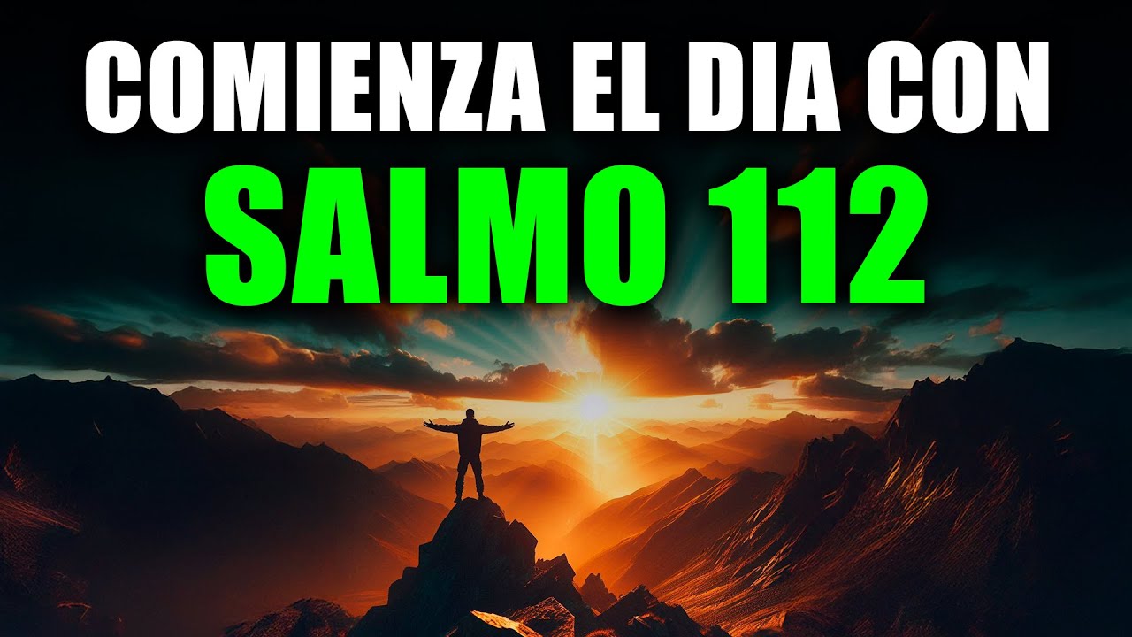 Oraci&oacute;n Poderosa de la Ma&ntilde;ana con SALMO 112 | Comienza tu D&iacute;a con Prosperidad y Paz