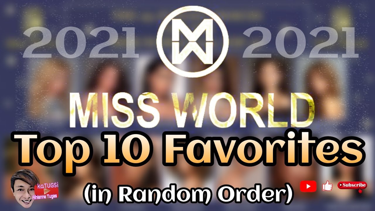 MISS WORLD 2021 | My TOP 10 Favorites in Random Order - kaTUGSi Aihianne Tugas