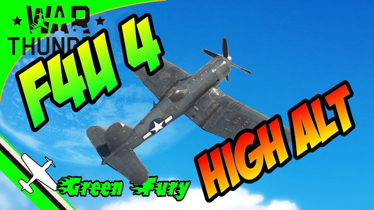 F4U - 4 Corsair - War Thunder - High altitude fighting technique