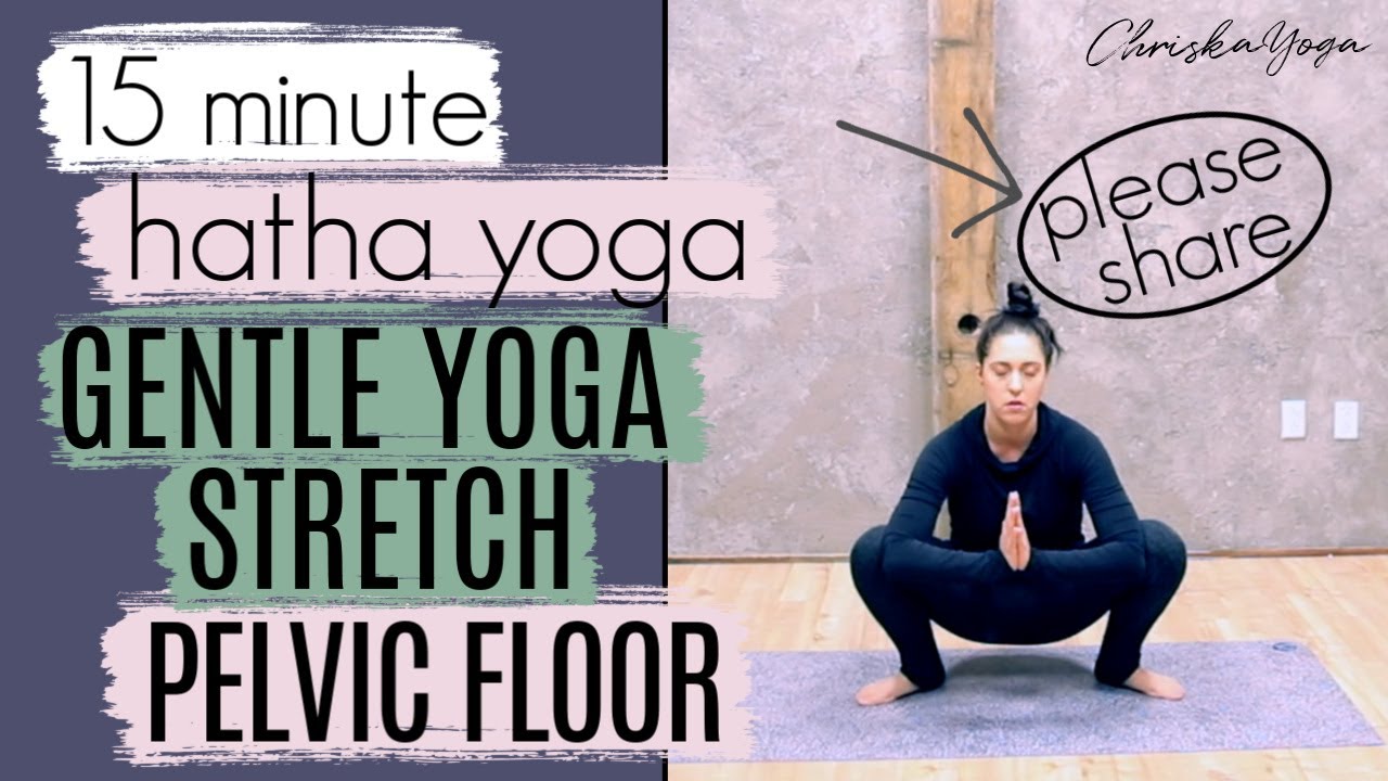 15 Min Gentle Hatha Yoga Stretch | Pelvic Floor and Hip Stretch | ChriskaYoga