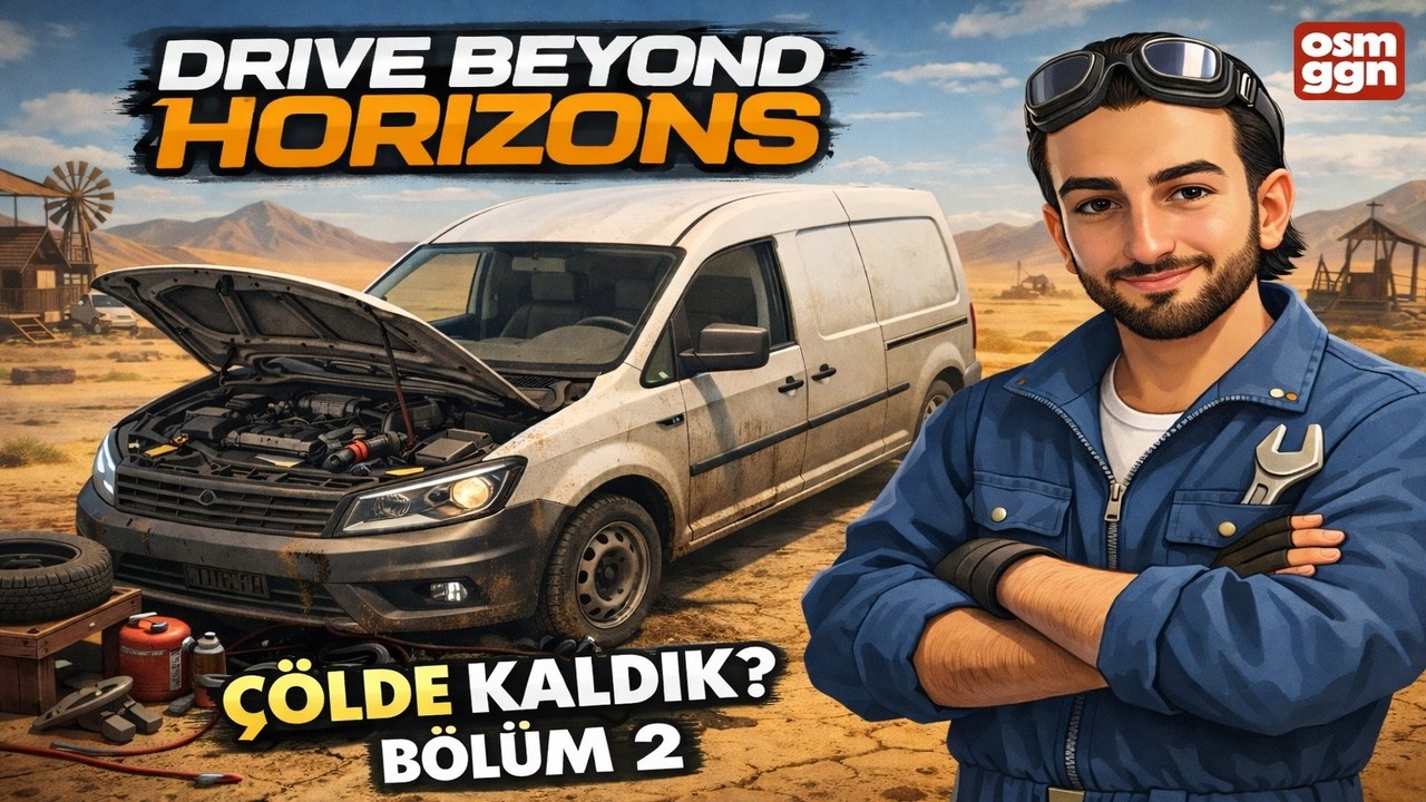 ÇÖLDE KALDIK? | Bölüm 2 | Drıve Beyond Horizons