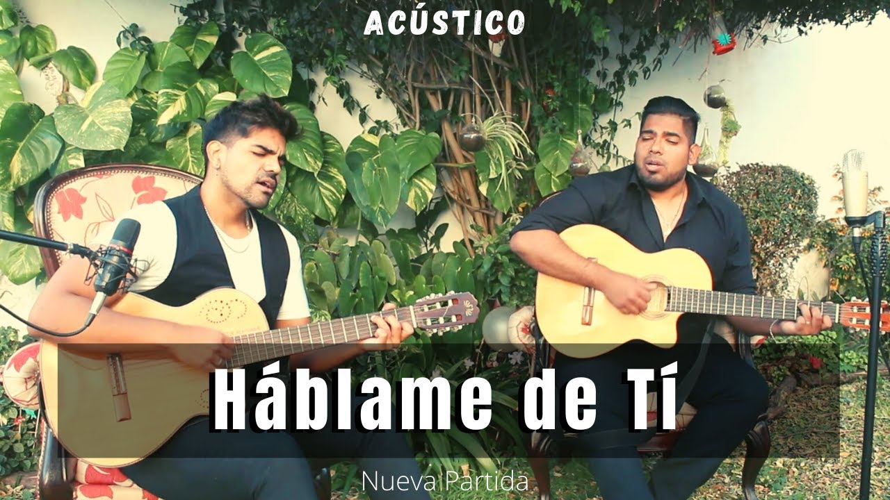 H&Aacute;BLAME DE T&Iacute; / Nueva Partida Folklore  (Cover Ac&uacute;stico)