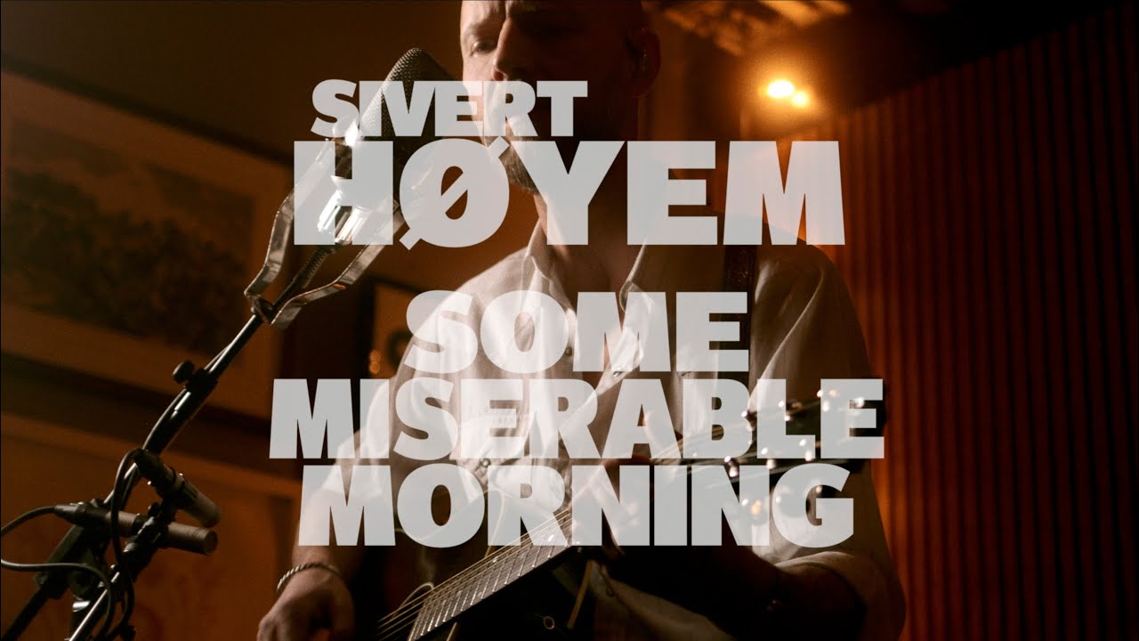 Sivert H&oslash;yem - Some Miserable Morning (Live at Tricolor)