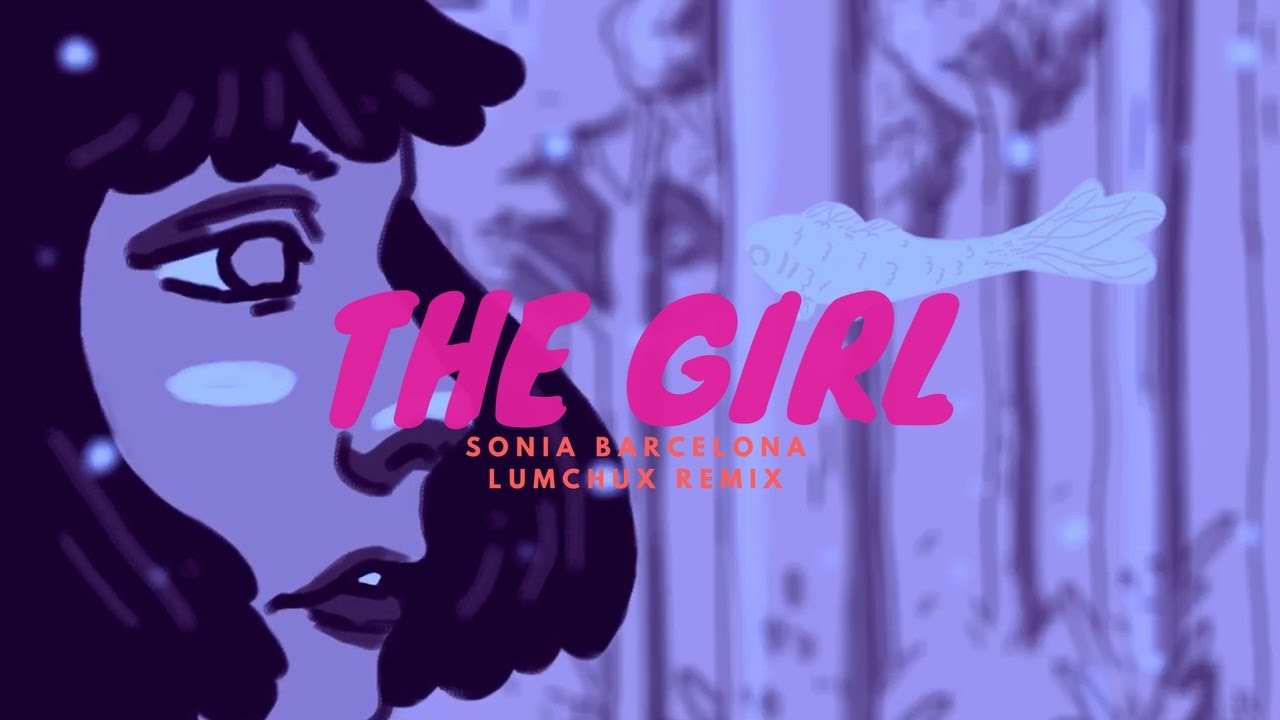 Sonia Barcelona - The Girl (Lumchux Remix)