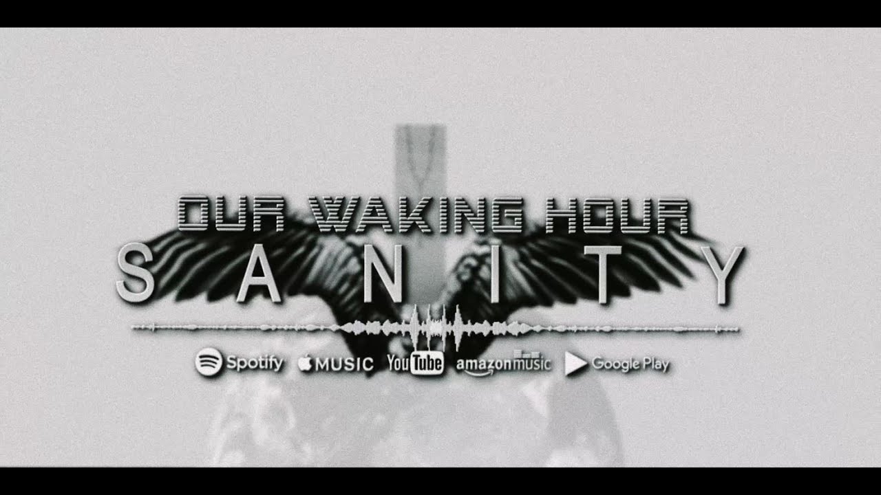 Our Waking Hour - Sanity OFFICIAL Lyric Video