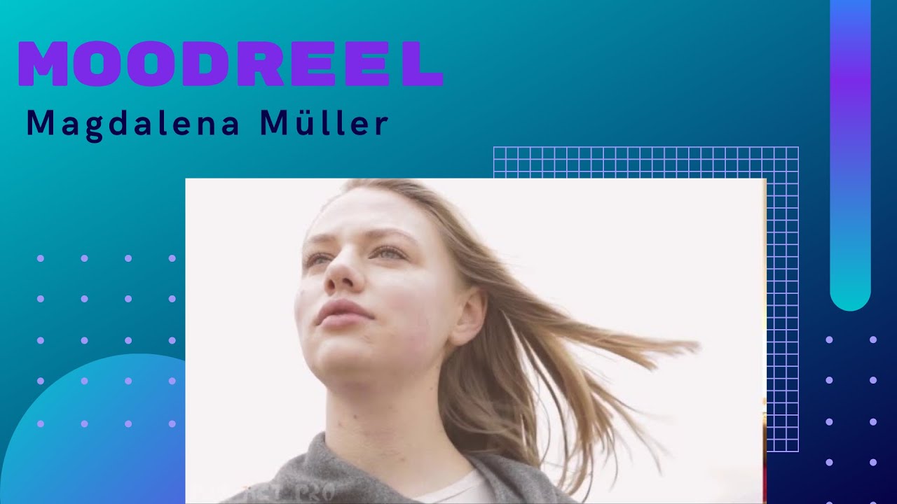MAGDALENA M&Uuml;LLER Mood Reel German