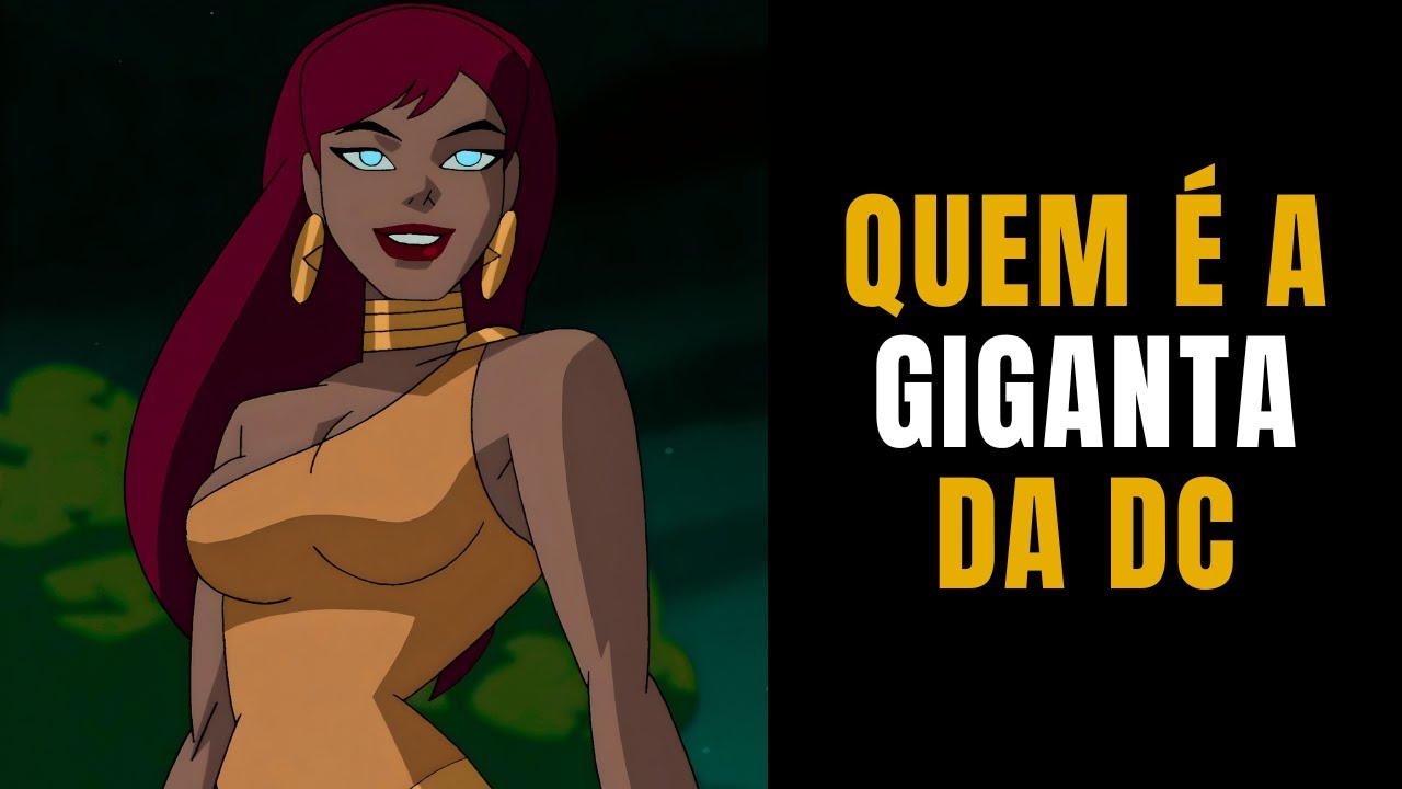 CONHEÇA A GIGANTA DA DC!