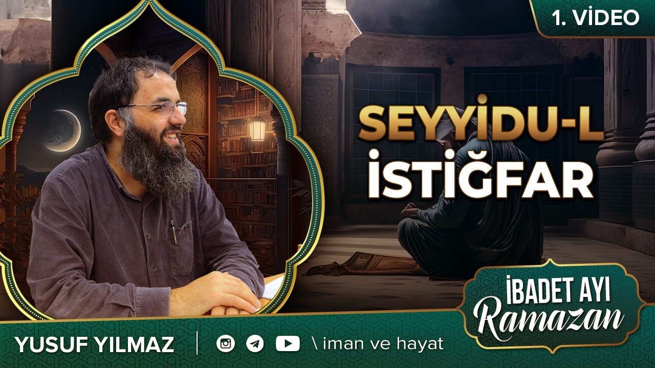 Seyyidu-l İstiğfar-Yusuf Yılmaz
