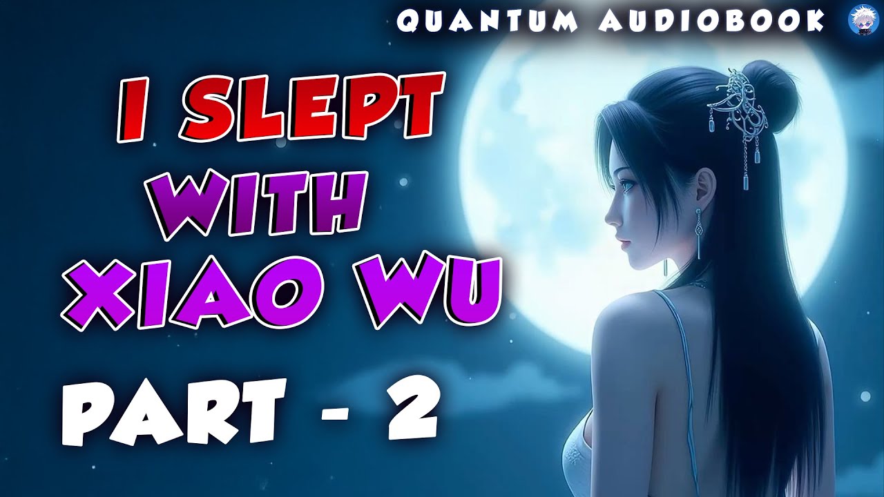 I Slept With Xiao Wu Part 02