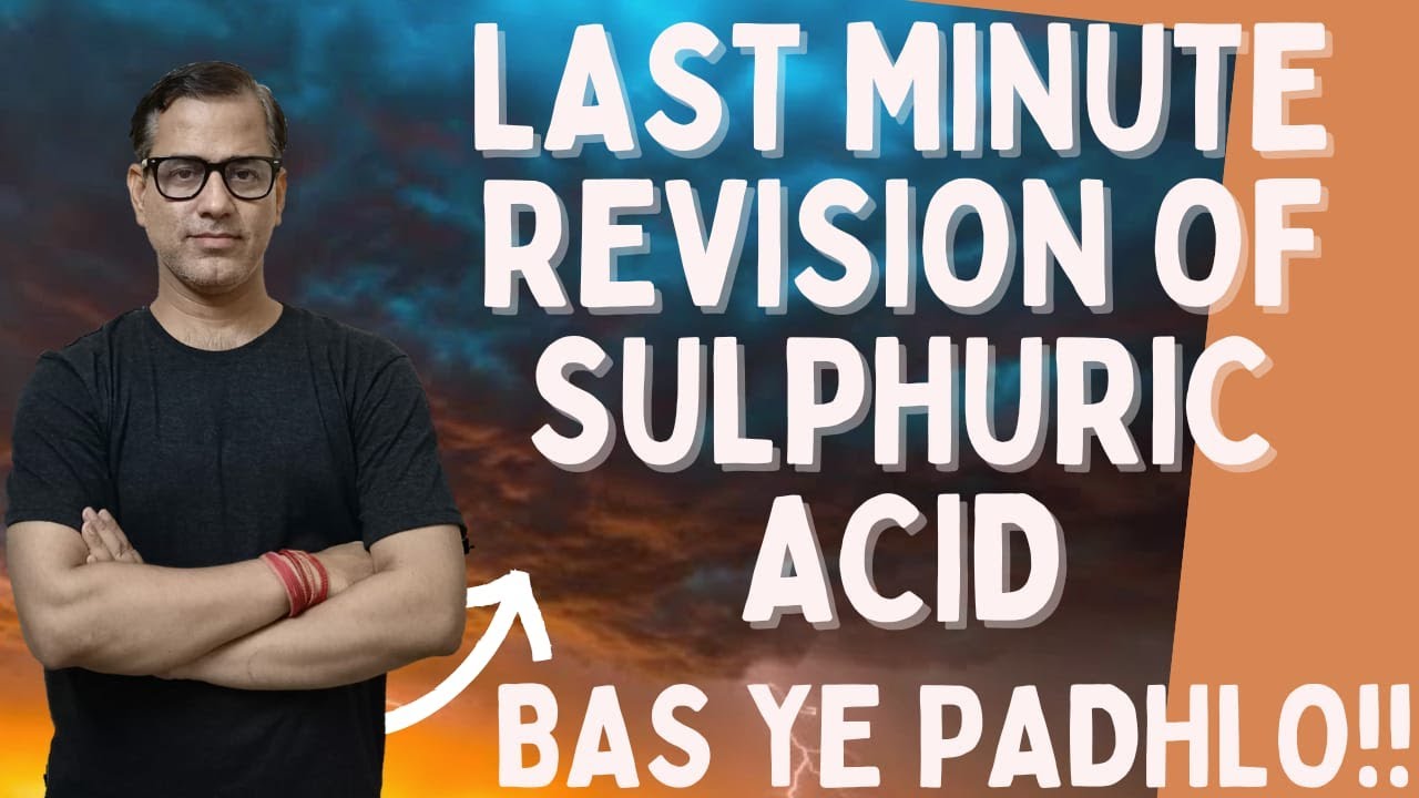 Last Minute Revision of Sulphuric Acid | Sulphuric Acid One Shot | ICSE CLASS 10 | 