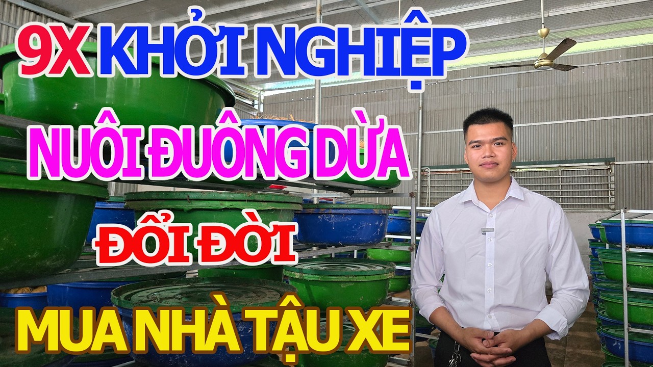 9X Khởi Nghiệp Nuôi Đuông Dừa -Đổi Đời Mua Nhà Tậu Xe Sau Vài Năm /Cơ Hội Vàng Cho Bà Con Chăn Nuôi