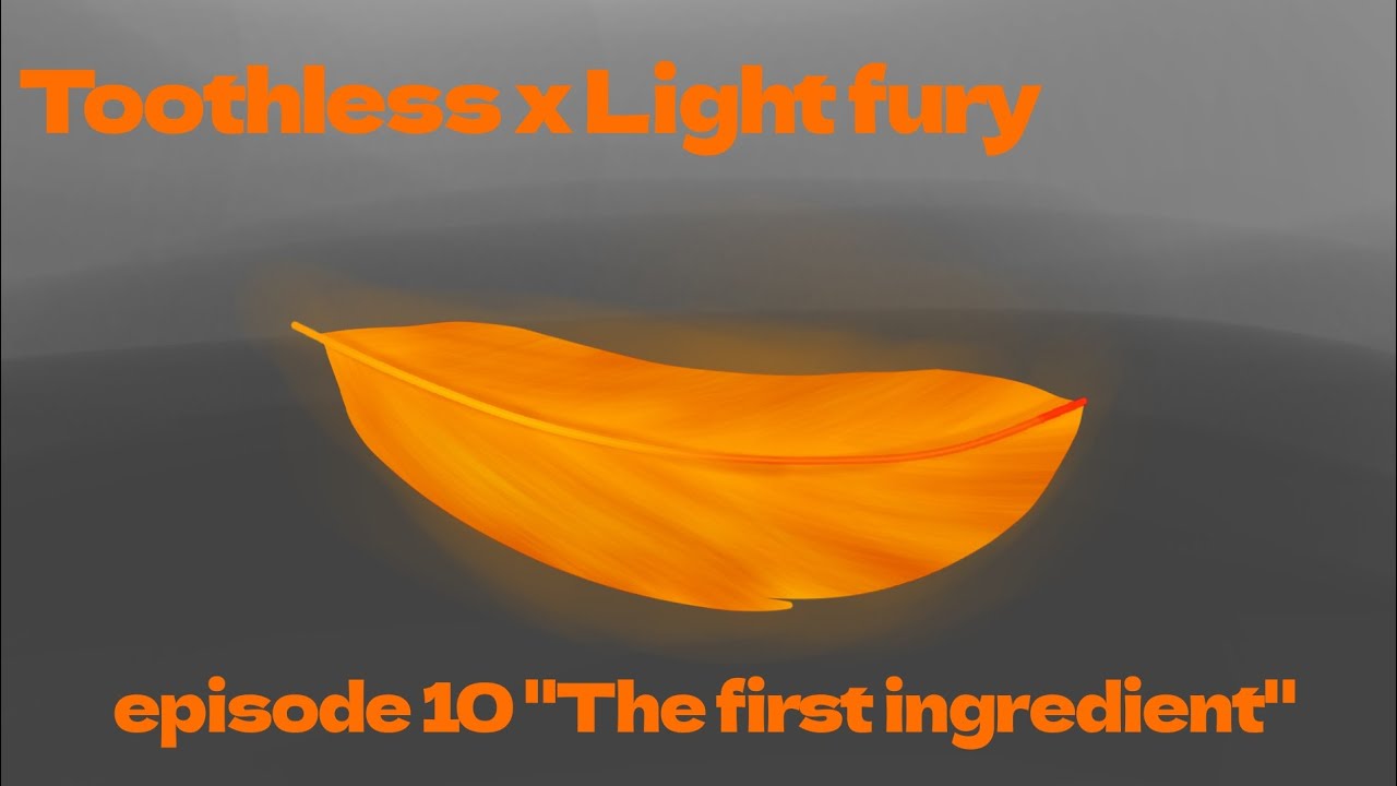 | Toothless x Light Fury | episode 10 | 