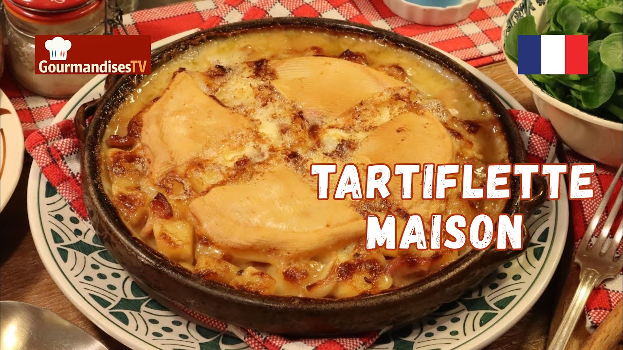 MA TARTIFLETTE MAISON façon Grand Mère Mitraille à l'ancienne, fondante, savoureuse Gourmandises TV