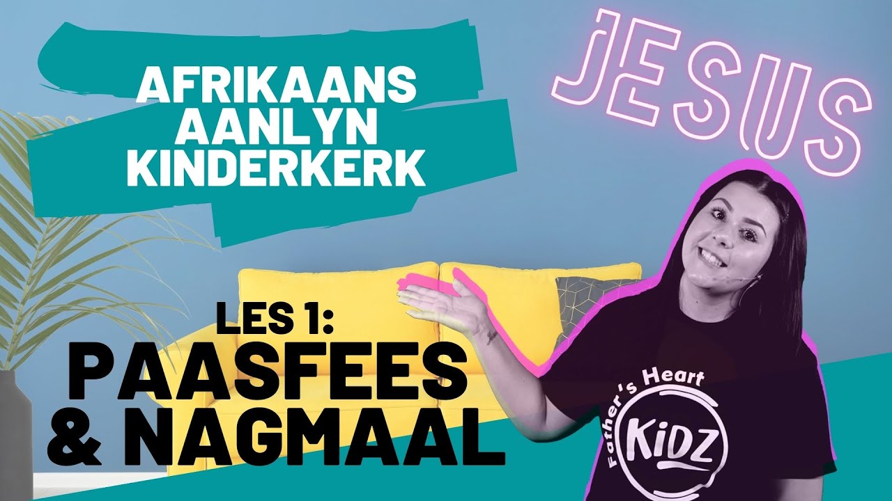 Paasfees Les 1: Paasfees & Nagmaal | 21 Mar 2021 | Father's Heart Kidz | Afrikaans Aanlyn Kinderkerk