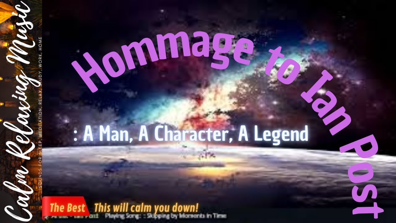 Hommage to Ian Post: A Man, A Character, A Legend